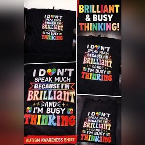 Brilliant & Busy Thinking Unisex | Autism Awareness Shirt | Custom Pressed